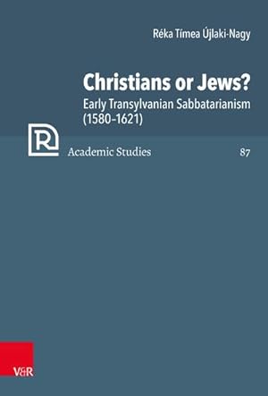 Bild des Verk�ufers f�r Christians or Jews? : Early Transylvanian Sabbatarianism (1580-1621) zum Verkauf von AHA-BUCH GmbH