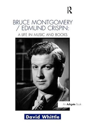 Image du vendeur pour Bruce Montgomery/Edmund Crispin: A Life in Music and Books (Hardcover) mis en vente par CitiRetail