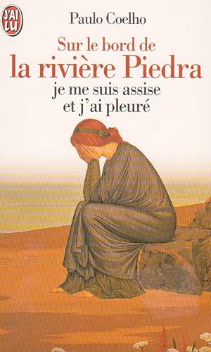 Bild des Verkufers fr Sur le bord de la rivire Piedra, je me suis assise et j'ai pleur zum Verkauf von books-livres11.com