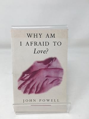 Why am I Afraid to Love?