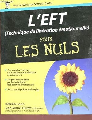 Bild des Verkufers fr L'EFT (technique de libration motionnelle) pour les nuls - Compendre comment vos motions vous affectent physiquement, Soigner et se soigner par les techniques de libration motionelle, retrouver quilibre et nergie zum Verkauf von Le-Livre