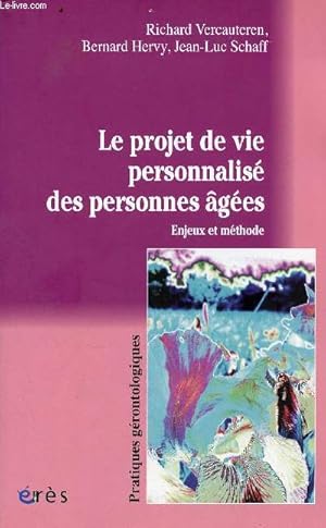 Bild des Verkufers fr Le projet de vie personnalis des personnes ges - Enjeux mthode - Pratiques grontologiques zum Verkauf von Le-Livre