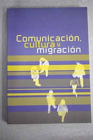 Bild des Verkufers fr Comunicacin, cultura y migracin zum Verkauf von Alcan Libros