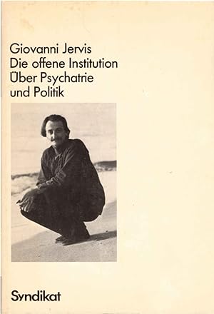 Seller image for Die offene Institution : ber Psychiatrie u. Politik. Aus d. Ital. von Maja Pflug . for sale by Schrmann und Kiewning GbR