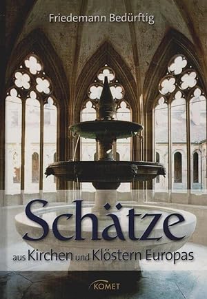 Seller image for Schtze aus Kirchen und Klstern Europas. Friedemann Bedrftig for sale by Schrmann und Kiewning GbR