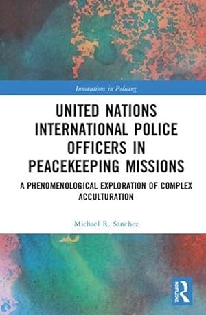 Imagen del vendedor de United Nations International Police Officers in Peacekeeping Missions (Hardcover) a la venta por CitiRetail