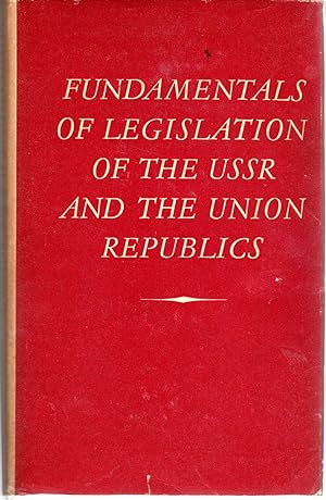 Imagen del vendedor de Fundamentals of Legislation of the USSR and the Union Republics a la venta por Dorley House Books, Inc.