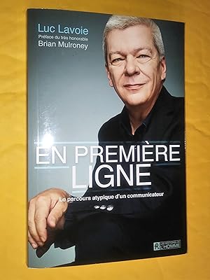 Seller image for En premire ligne: le pacours atypique d'un communicateur for sale by Claudine Bouvier