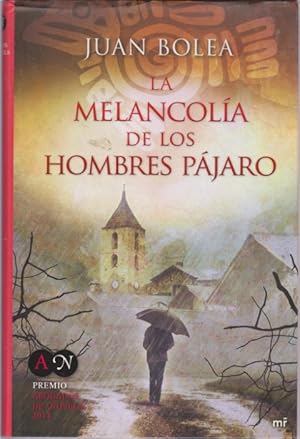 Seller image for LA MELANCOLIA DE LOS HOMBRES PAJARO for sale by LIBRERIA TORMOS