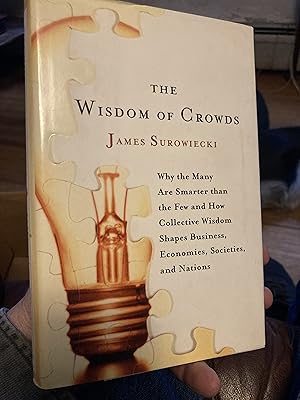 Seller image for The Wisdom of Crowds: Why the Many Are Smarter Than the Few and How Collective Wisdom Shapes Business, Economies, Societies and Nations for sale by A.C. Daniel's Collectable Books