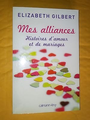 Immagine del venditore per Mes alliances: Histoires d'amour et de mariages venduto da Claudine Bouvier