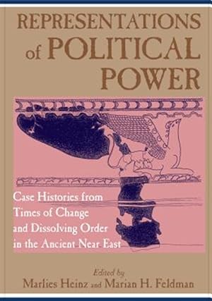 Seller image for Representations of Political Power : Case Histories from Times of Change and Dissolving Order in the Ancient Near East for sale by GreatBookPrices