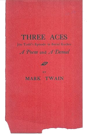 THREE ACES. Jim Todd's Episode in Social Euchre. A Poem and A Denial