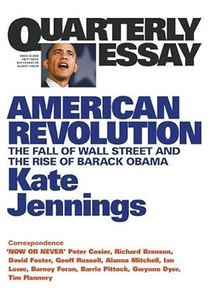 Bild des Verkufers fr American Revolution: The Fall of Wall Street and the Rise of Barack Obama: Quarterly Essay 32 (Paperback) zum Verkauf von CitiRetail