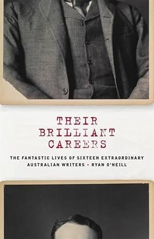 Bild des Verkufers fr Their Brilliant Careers: The Fantastic Lives of Sixteen Extraordinary Australian Writers (Paperback) zum Verkauf von CitiRetail