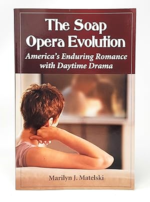 Immagine del venditore per The Soap Opera Evolution: America's Enduring Romance with Daytime Drama venduto da Underground Books, ABAA