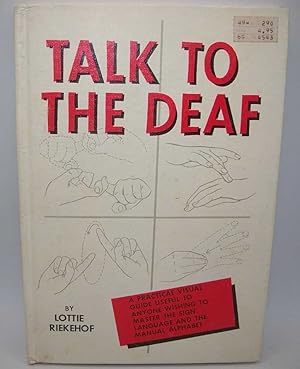 Bild des Verkufers fr Talk to the Deaf: A Manual of Approximately 1,000 Signs used by the Deaf of North America zum Verkauf von Easy Chair Books