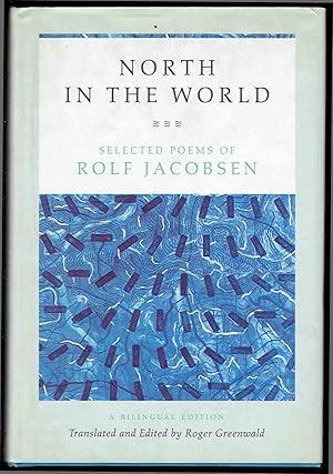 Imagen del vendedor de North in the World: Selected Poems of Rolf Jacobsen, A Bilingual Edition a la venta por Bookworks