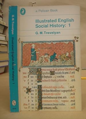 Illustrated English Social History Volume I : Chaucer's England And The Early Tudors