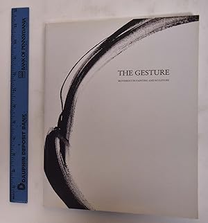 Immagine del venditore per The Gesture: Movement in Painting and Sculpture venduto da Mullen Books, ABAA