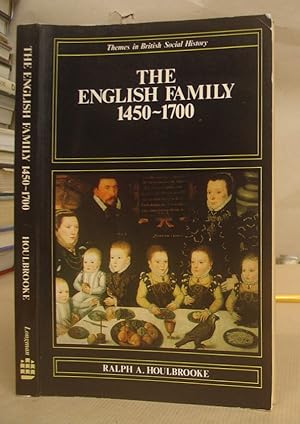 Bild des Verkufers fr The English Family 1450 - 1700 zum Verkauf von Eastleach Books
