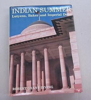 Image du vendeur pour Indian Summer: Lytyens, Baker and Imperial Delhi mis en vente par Midway Book Store (ABAA)