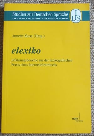 Elexiko : Erfahrungsberichte aus der lexikografischen Praxis eines Internetwörterbuchs