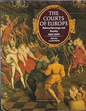 Seller image for The Courts of Europe: Politics, Patronage and Royalty 1400-1800 for sale by Robinson Street Books, IOBA