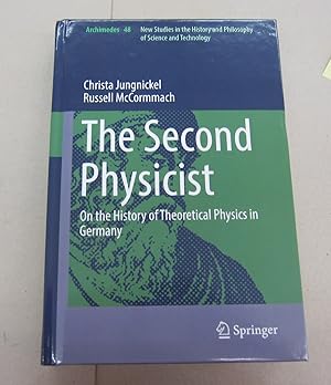 Seller image for The Second Physicist; On the History of Theoretical Physics in Germany for sale by Midway Book Store (ABAA)