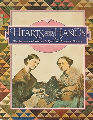 Seller image for Hearts and Hands: The Influence of Women & Quilts on American Society for sale by Robinson Street Books, IOBA
