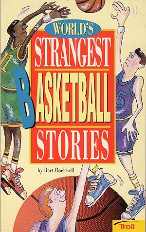 Bild des Verkufers fr World's Strangest Basketball Stories (World's Strangest Sports Stories) zum Verkauf von Reliant Bookstore