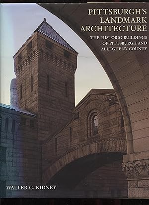 Bild des Verkufers fr Pittsburgh's Landmark Architecture : The Historic Buildings of Pittsburgh and Allegheny County zum Verkauf von RT Books