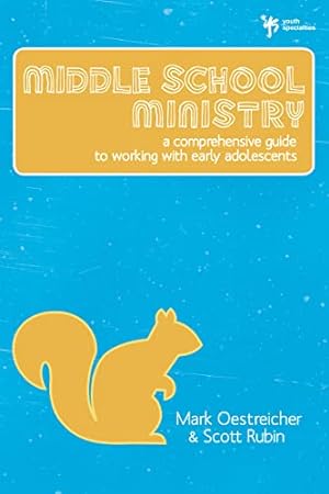 Imagen del vendedor de Middle School Ministry: A Comprehensive Guide to Working with Early Adolescents a la venta por Reliant Bookstore