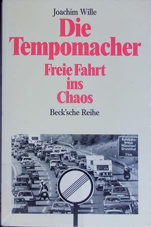 Bild des Verkufers fr Die Tempomacher. Freie Fahrt ins Chaos. zum Verkauf von Antiquariat Bookfarm