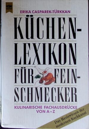 Küchen-Lexikon für Feinschmecker. Kulinarische Fachausdrücke von A-Z.