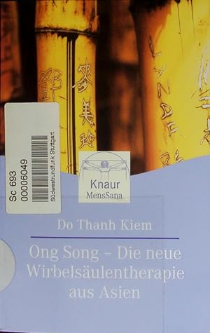 Seller image for Ong Song- Die neue Wirbelsulentherapie aus Asien. Selbsthilfe bei Kopfschmerzen, Migrne, Hals-, Schulter- und Rckenproblemen. for sale by Antiquariat Bookfarm