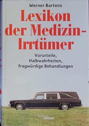 Immagine del venditore per Lexikon der Medizin-Irrtmer. Halbwahrheiten, Vorurteile, fragwrdige Behandlungen. venduto da Antiquariat Bookfarm