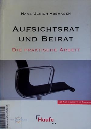 Seller image for Aufsichtsrat und Beirat. Die praktische Arbeit. for sale by Antiquariat Bookfarm