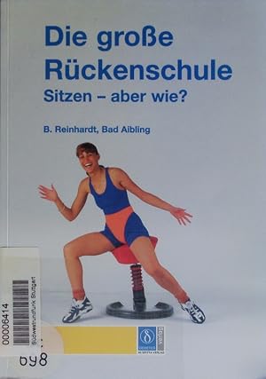 Seller image for Die groe Rckenschule. Sitzen - aber wie? for sale by Antiquariat Bookfarm