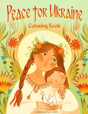 Imagen del vendedor de Peace for Ukraine Coloring Book: Help Refugees, Color Ukrainian Designs, and Learn About Ukraine (Peace for Ukraine Series) by Lundquist, Anne [Paperback ] a la venta por booksXpress