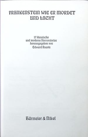 Seller image for Frankenstein wie er mordet und lacht. for sale by Antiquariat Bookfarm