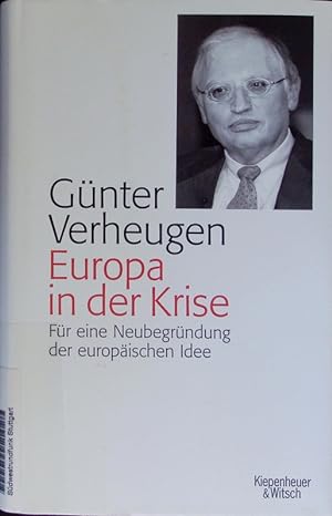 Imagen del vendedor de Europa in der Krise. Fr eine Neubegrndung der europischen Idee. a la venta por Antiquariat Bookfarm
