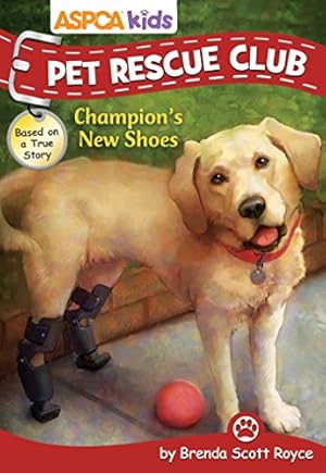 Image du vendeur pour ASPCA Kids: Pet Rescue Club: Champion's New Shoes (6) mis en vente par Reliant Bookstore