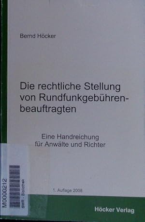 Bild des Verkufers fr Die rechtliche Stellung von Rundfunkgebhrenbeauftragten. Eine Handreichung fr Anwlte und Richter. zum Verkauf von Antiquariat Bookfarm