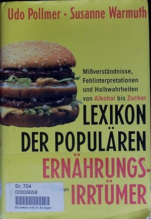 Seller image for Lexikon der populren Ernhrungsirrtmer. Miverstndnisse, Fehlinterpretationen und Halbwahrheiten. for sale by Antiquariat Bookfarm