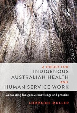 Bild des Verkufers fr A Theory for Indigenous Australian Health and Human Service Work (Paperback) zum Verkauf von CitiRetail