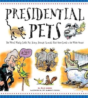 Bild des Verkufers fr Presidential Pets: The Weird, Wacky, Little, Big, Scary, Strange Animals That Have Lived in the White House (Paperback) zum Verkauf von CitiRetail