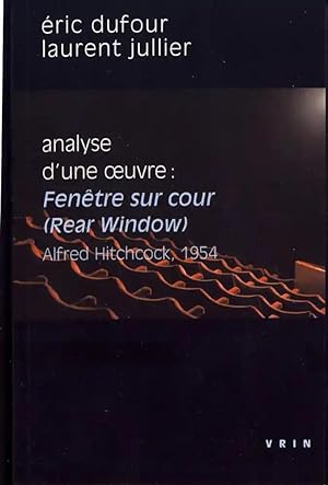Bild des Verkufers fr Fentre sur cour (A.Hitchcock, 1954) : Analyse d'une oeuvre zum Verkauf von Chapitre.com : livres et presse ancienne