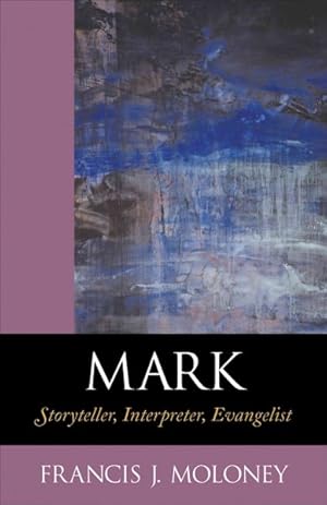 Imagen del vendedor de Mark : Storyteller, Interpreter, Evangelist a la venta por GreatBookPrices