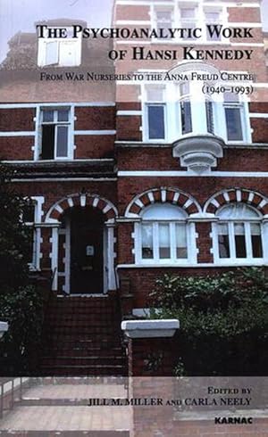 Seller image for The Psychoanalytic Work of Hansi Kennedy: From War Nurseries to the Anna Freud Centre (1940-1993) (Paperback) for sale by CitiRetail